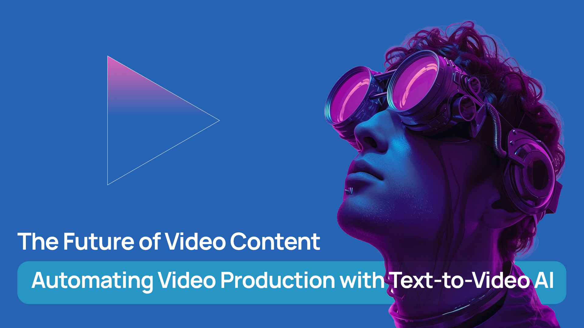 The Future of Video Content: Automating Video Production with Text-to-Video AI