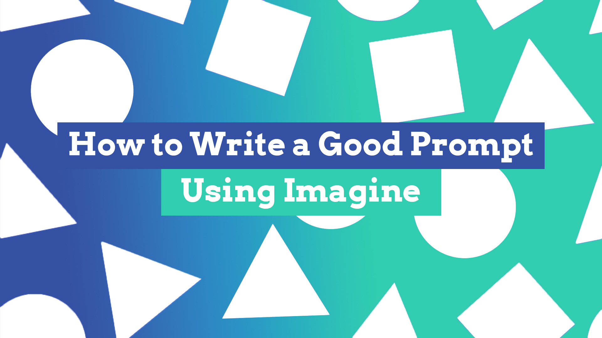 How to Write a Good Prompt Using Imagine