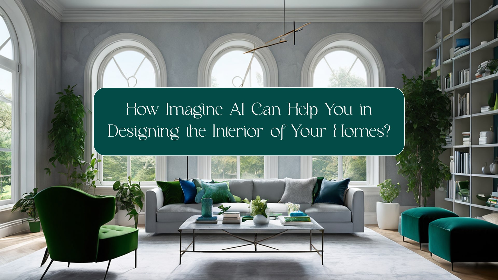 How Imagine AI Can Help You in Designing the Interior of Your Homes?