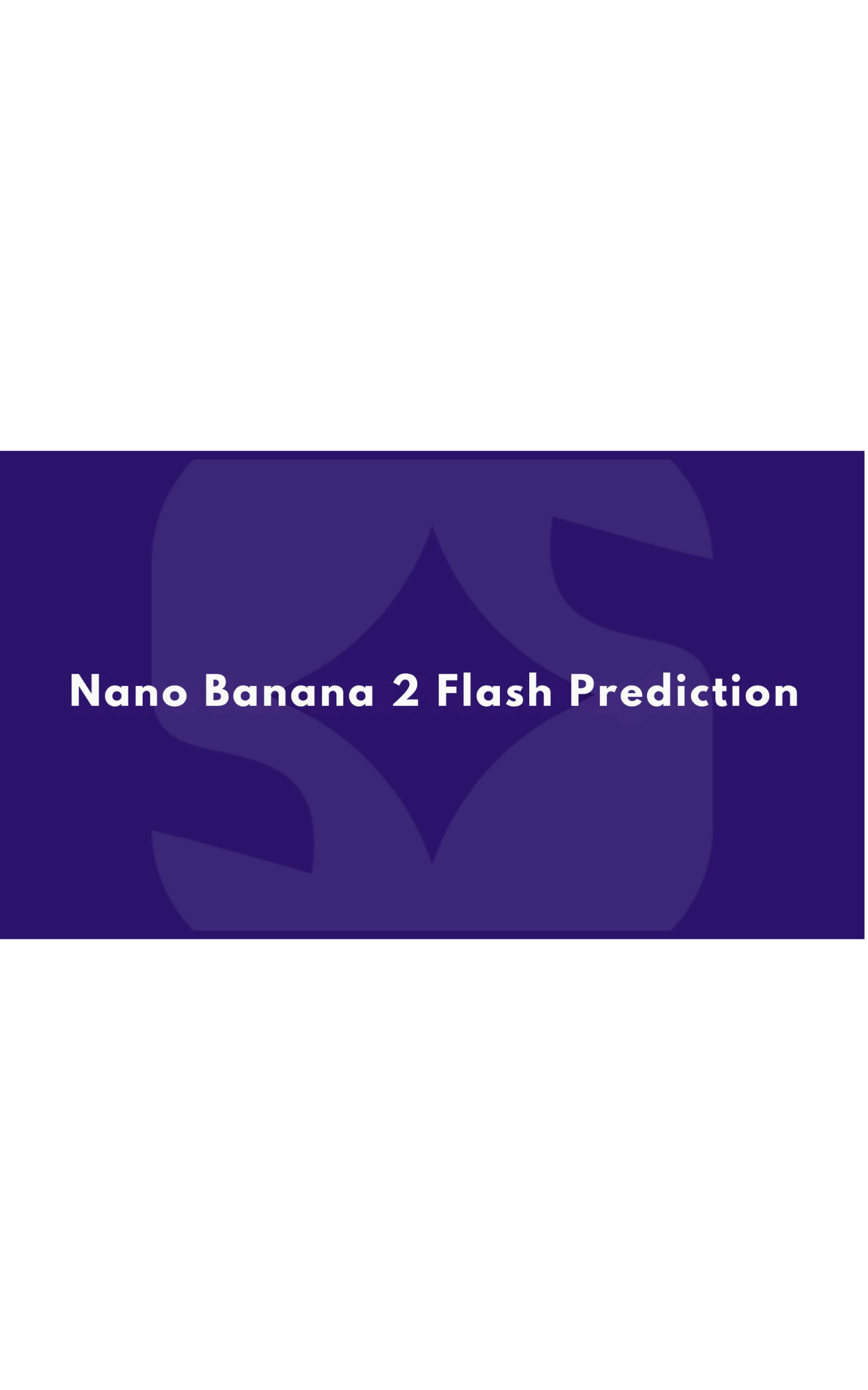 Nano Banana 2 Flash — What Can We Expect? | ImagineArt