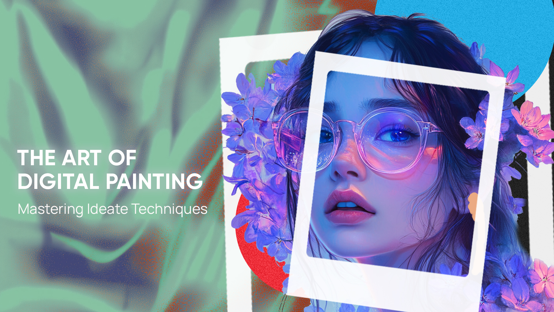 The Art of Digital Painting: Mastering Ideate Techniques 