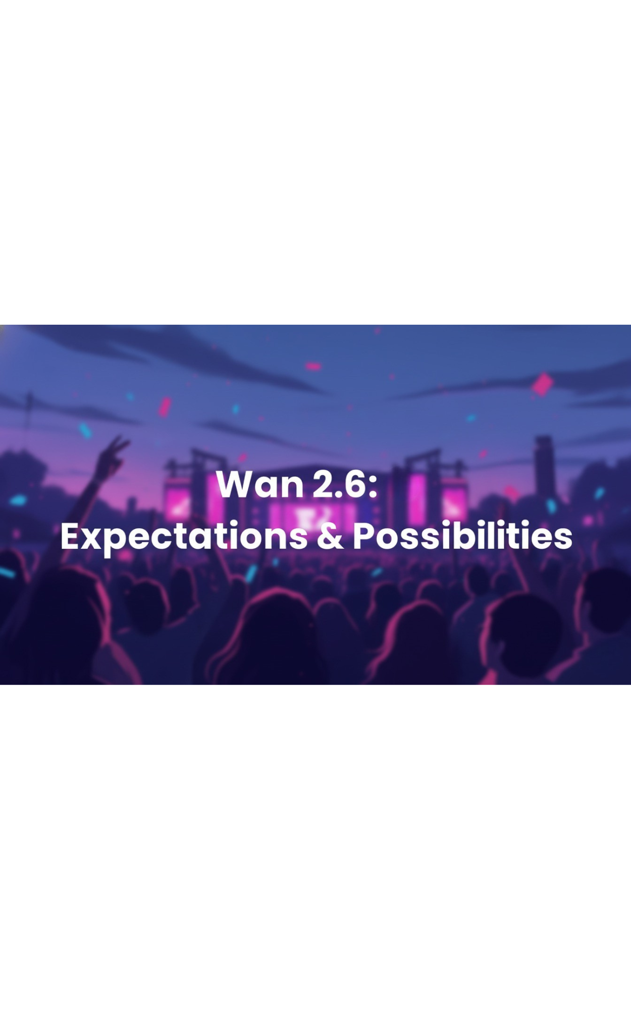 Wan 2.6 — What Can We Expect? | ImagineArt